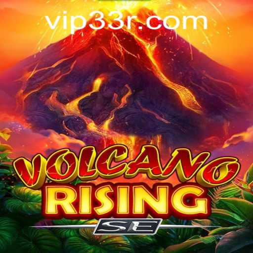 Exploring the Thrilling World of VolcanoRisingSE with 33r